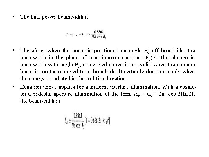  • The half-power beamwidth is • Therefore, when the beam is positioned an