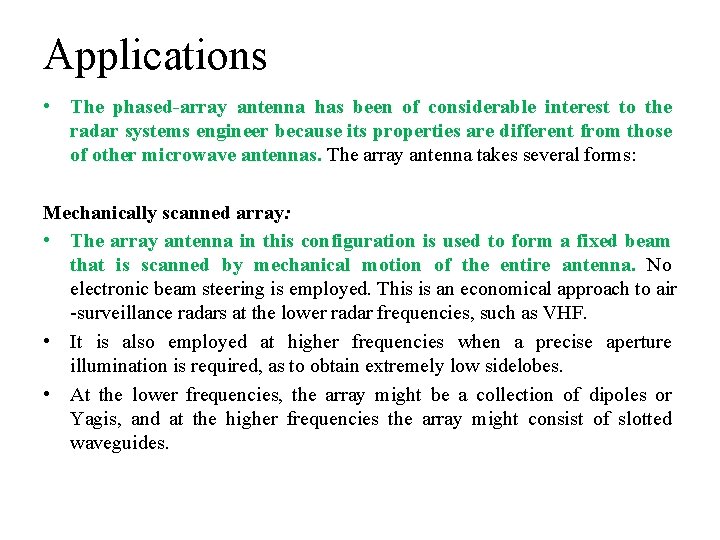 Applications • The phased-array antenna has been of considerable interest to the radar systems