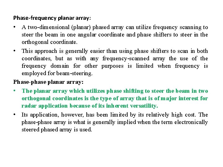 Phase-frequency planar array: • A two-dimensional (planar) phased array can utilize frequency scanning to