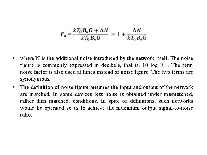  • where N is the additional noise introduced by the network itself. The