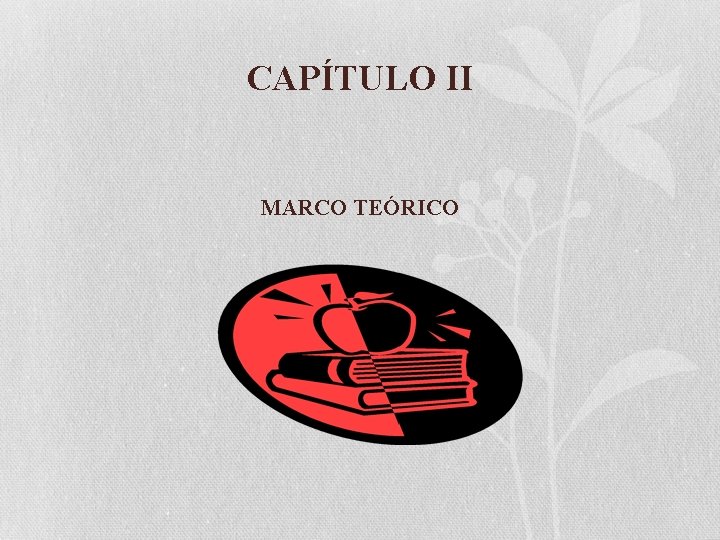 CAPÍTULO II MARCO TEÓRICO 