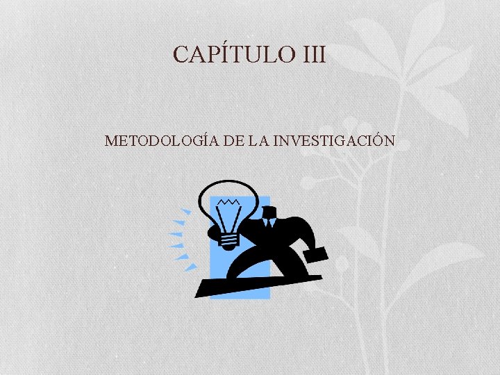 CAPÍTULO III METODOLOGÍA DE LA INVESTIGACIÓN 