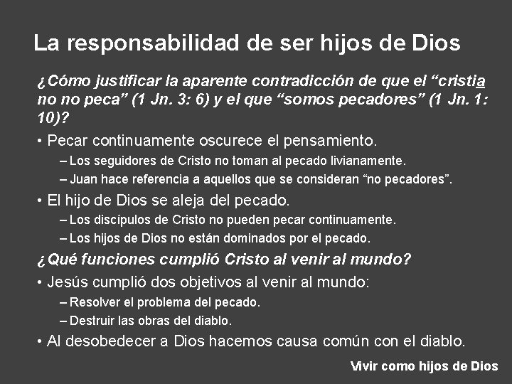 La responsabilidad de ser hijos de Dios ¿Cómo justificar la aparente contradicción de que