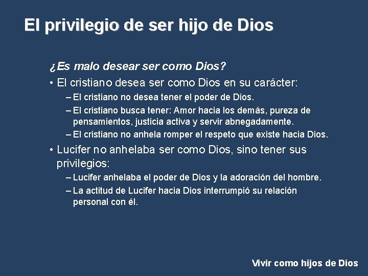 El privilegio de ser hijo de Dios ¿Es malo desear ser como Dios? •