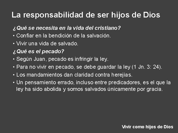 La responsabilidad de ser hijos de Dios ¿Qué se necesita en la vida del