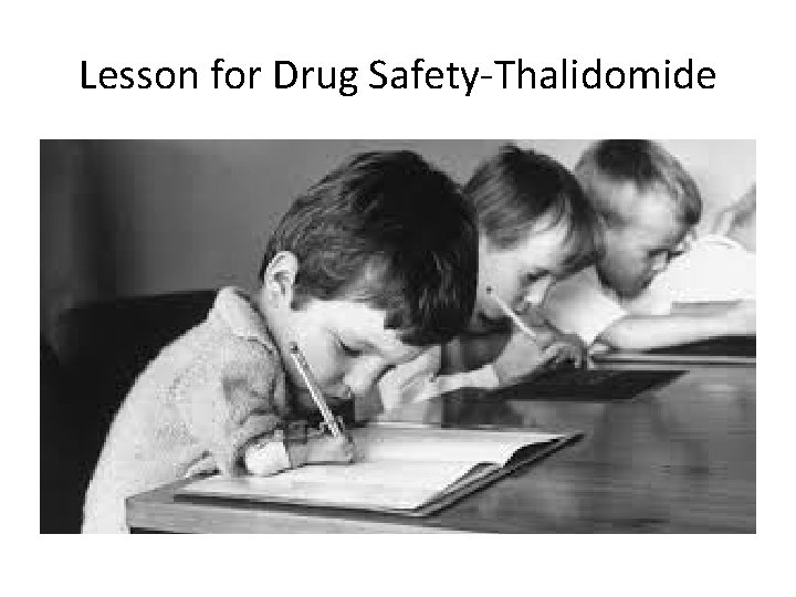Lesson for Drug Safety-Thalidomide 