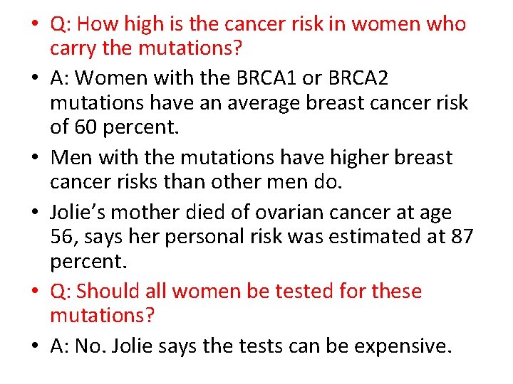  • Q: How high is the cancer risk in women who carry the