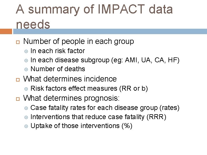 A summary of IMPACT data needs Number of people in each group In each