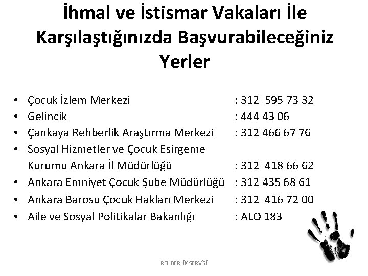 İhmal ve İstismar Vakaları İle Karşılaştığınızda Başvurabileceğiniz Yerler Çocuk İzlem Merkezi Gelincik Çankaya Rehberlik