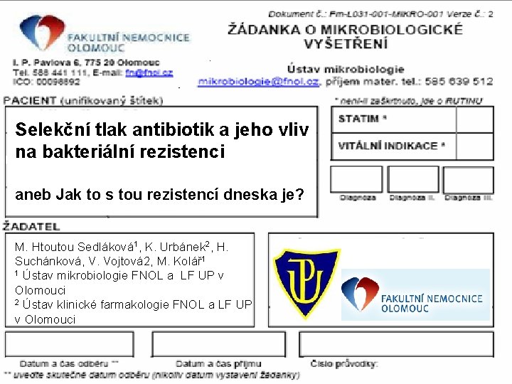 Selekční tlak antibiotik a jeho vliv na bakteriální rezistenci aneb Jak to s tou