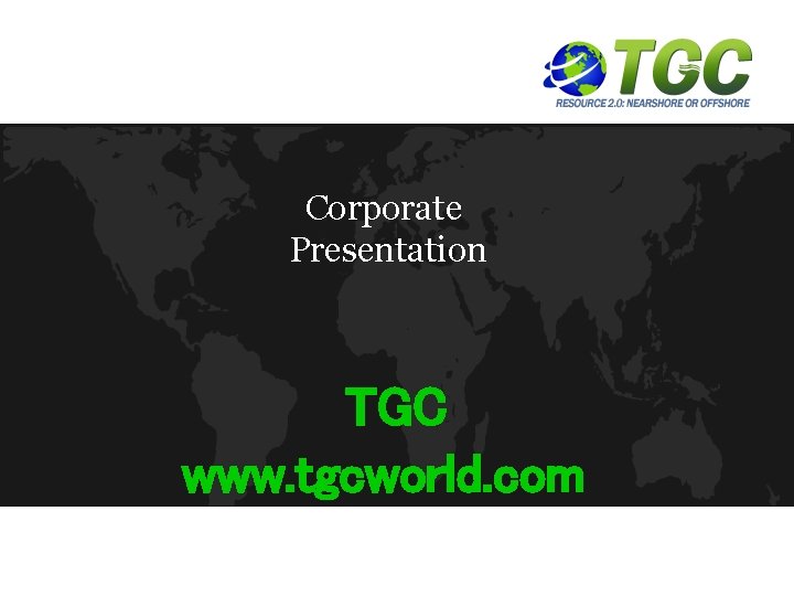 Corporate Presentation TGC www. tgcworld. com 