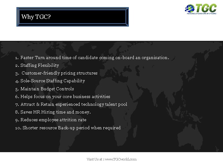 Why TGC? 1. Faster Turn around time of candidate coming on-board an organisation. 2.