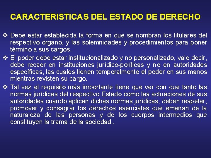 CARACTERISTICAS DEL ESTADO DE DERECHO v Debe estar establecida la forma en que se