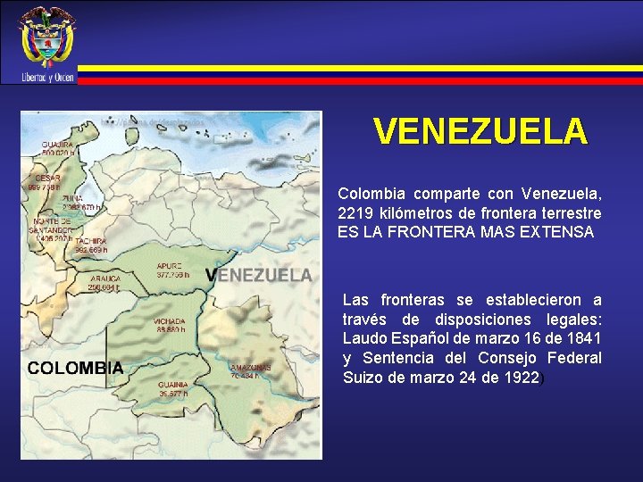 VENEZUELA Colombia comparte con Venezuela, 2219 kilómetros de frontera terrestre ES LA FRONTERA MAS