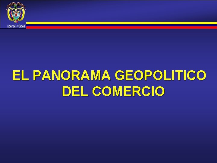 EL PANORAMA GEOPOLITICO DEL COMERCIO 