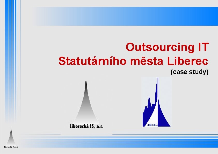 Outsourcing IT Statutárního města Liberec (case study) 