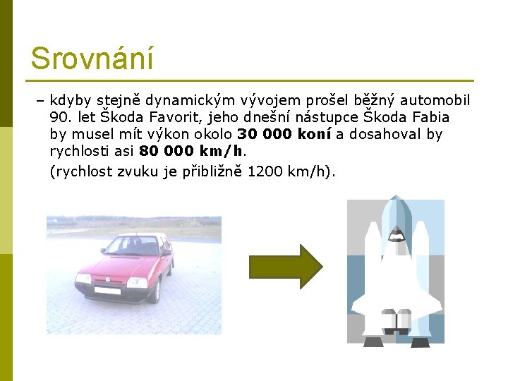 Srovnání – kdyby stejně dynamickým vývojem prošel běžný automobil 90. let Škoda Favorit, jeho