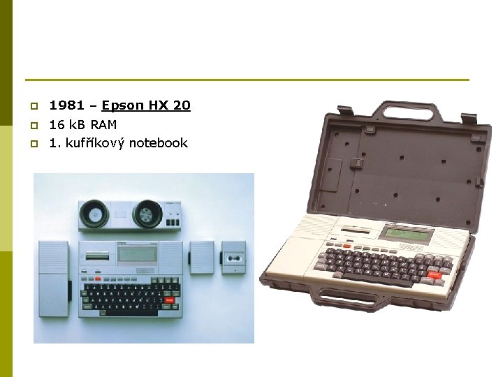 p 1981 – Epson HX 20 p 16 k. B RAM 1. kufříkový notebook