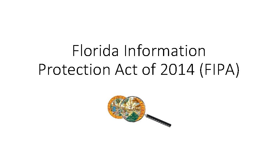 Florida Information Protection Act of 2014 (FIPA) 