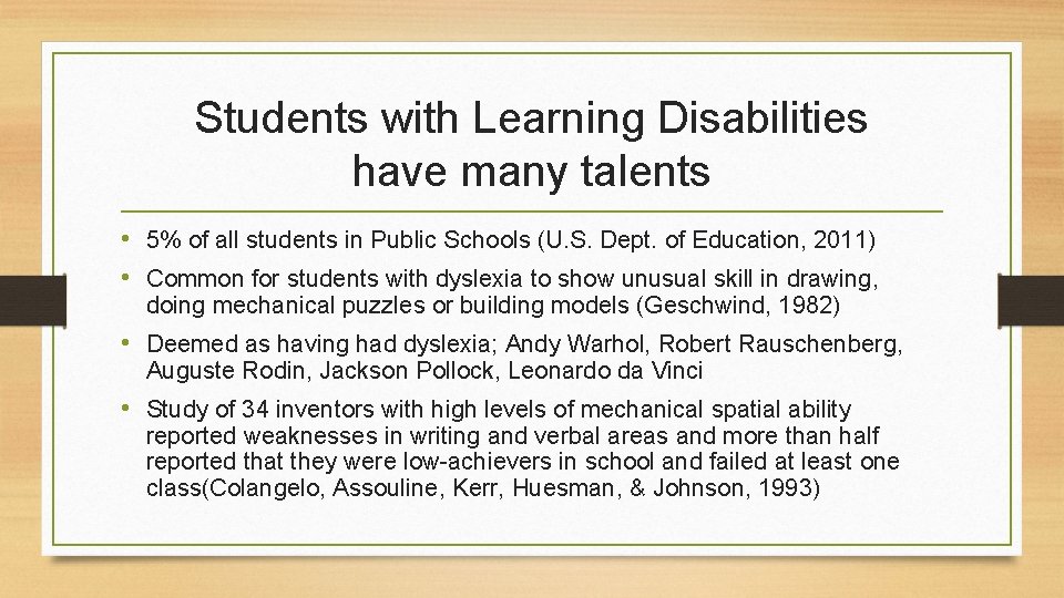 Students with Learning Disabilities have many talents • 5% of all students in Public