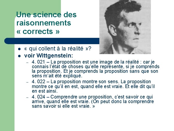 Une science des raisonnements « corrects » l l « qui collent à la