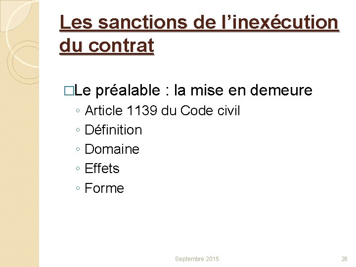 Les sanctions de l’inexécution du contrat �Le ◦ ◦ ◦ préalable : la mise