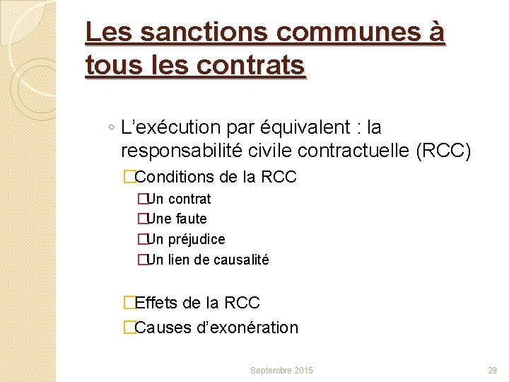 Les sanctions communes à tous les contrats ◦ L’exécution par équivalent : la responsabilité
