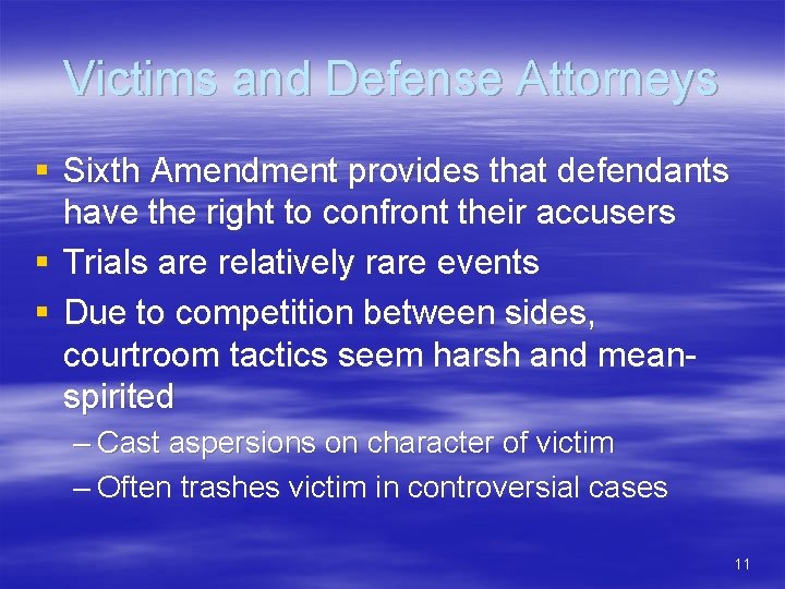 Victims and Defense Attorneys § Sixth Amendment provides that defendants have the right to
