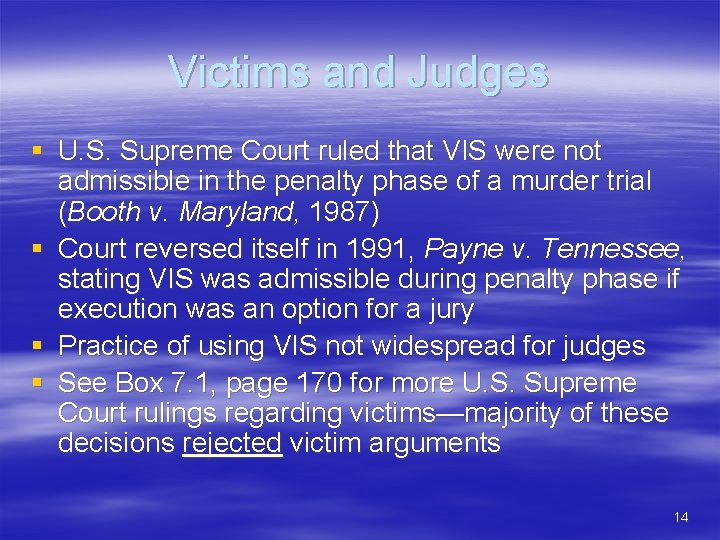 Victims and Judges § U. S. Supreme Court ruled that VIS were not admissible