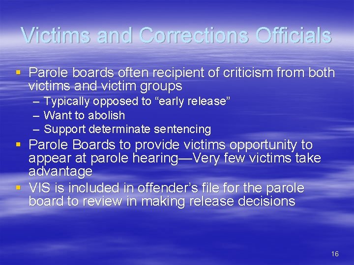 Victims and Corrections Officials § Parole boards often recipient of criticism from both victims