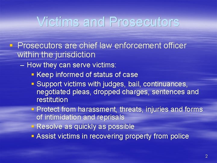 Victims and Prosecutors § Prosecutors are chief law enforcement officer within the jurisdiction –