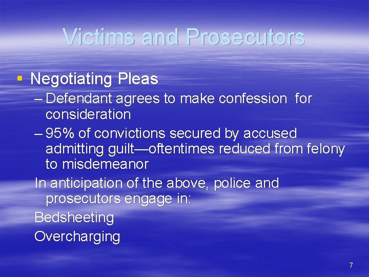 Victims and Prosecutors § Negotiating Pleas – Defendant agrees to make confession for consideration