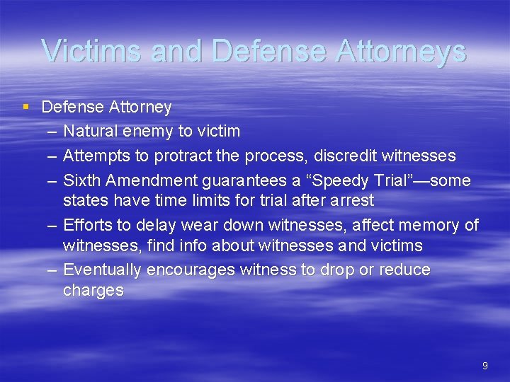 Victims and Defense Attorneys § Defense Attorney – Natural enemy to victim – Attempts