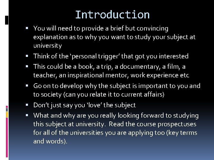 Introduction You will need to provide a brief but convincing explanation as to why