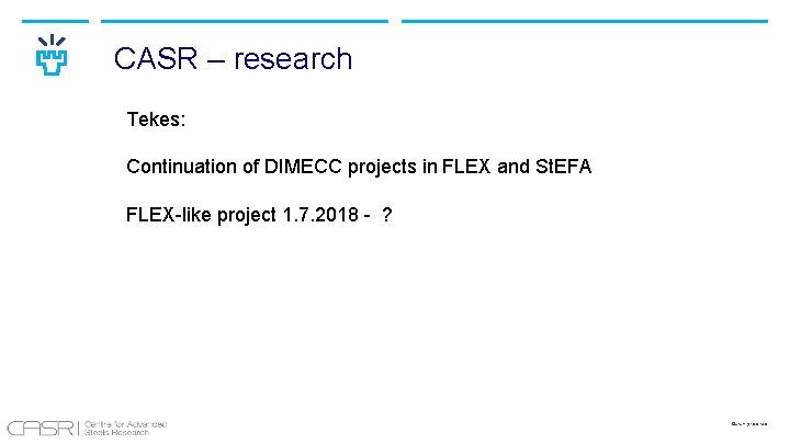 CASR – research Tekes: Continuation of DIMECC projects in FLEX and St. EFA FLEX-like