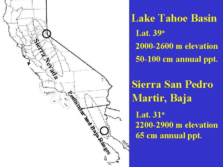 Lake Tahoe Basin Sie Lat. 39 o 2000 -2600 m elevation 50 -100 cm