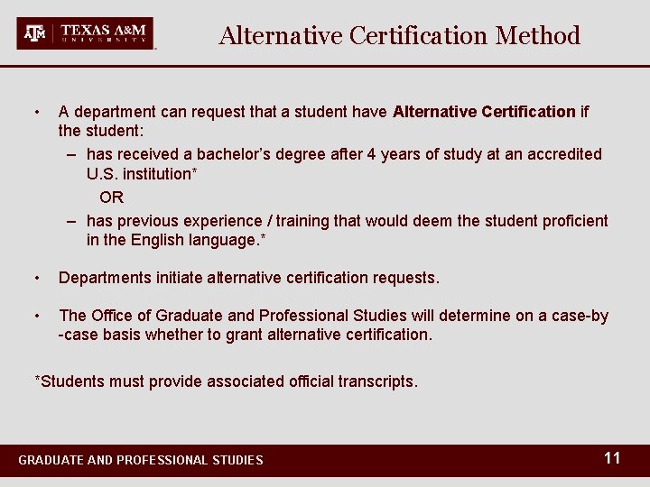 Alternative Certification Method • A department can request that a student have Alternative Certification