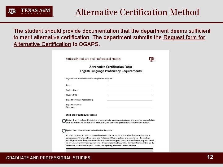 Alternative Certification Method The student should provide documentation that the department deems sufficient to