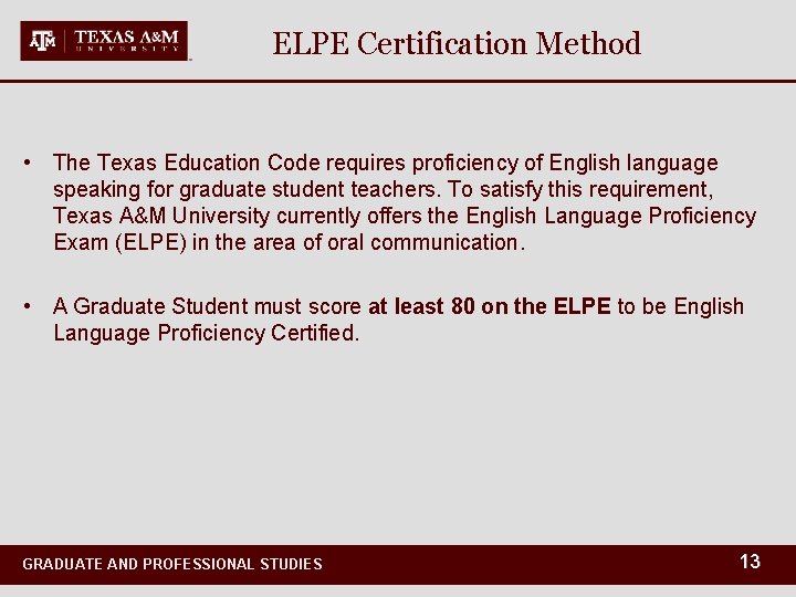 ELPE Certification Method • The Texas Education Code requires proficiency of English language speaking