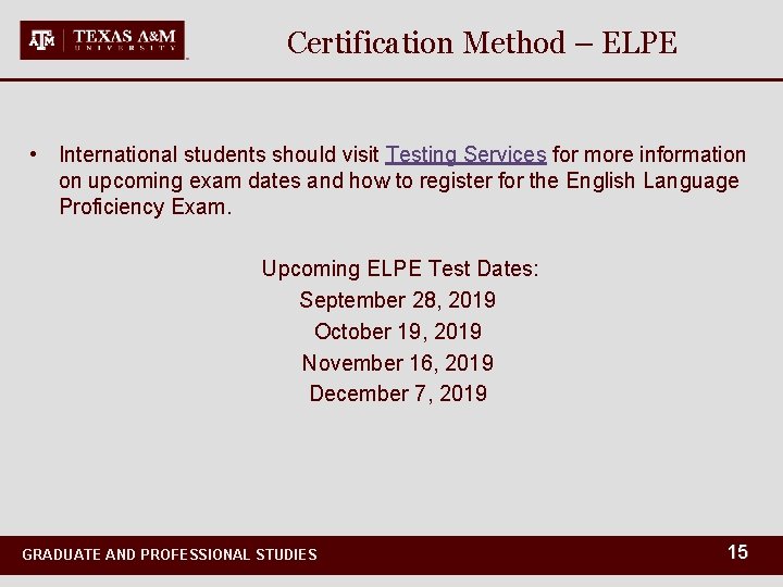Certification Method – ELPE • International students should visit Testing Services for more information