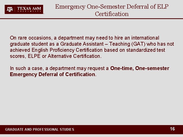 Emergency One-Semester Deferral of ELP Certification On rare occasions, a department may need to