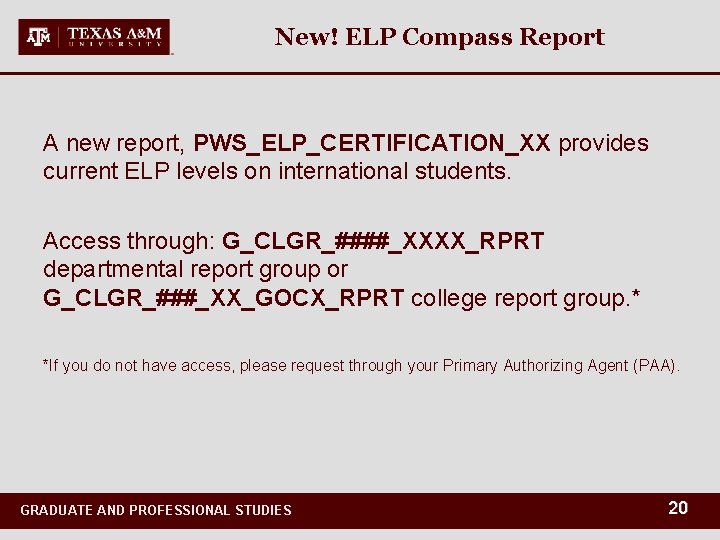 New! ELP Compass Report A new report, PWS_ELP_CERTIFICATION_XX provides current ELP levels on international