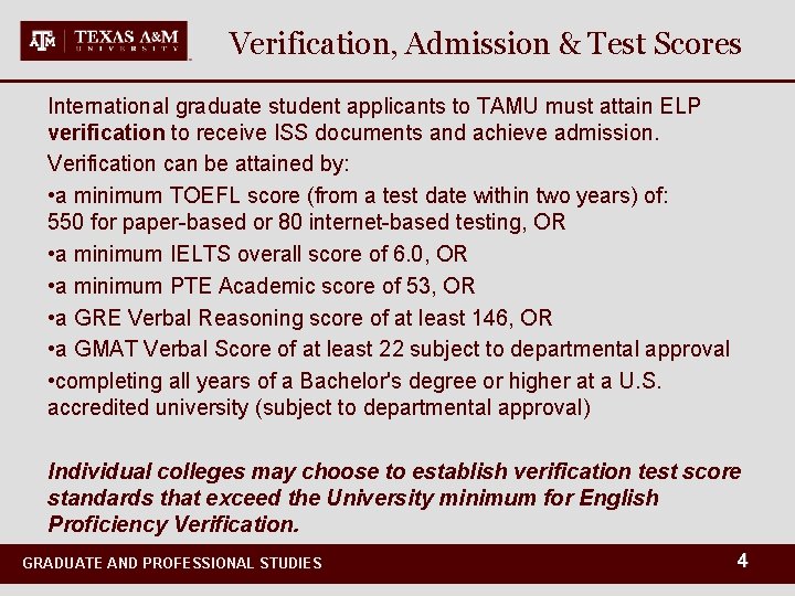 Verification, Admission & Test Scores International graduate student applicants to TAMU must attain ELP