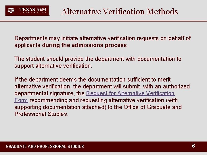 Alternative Verification Methods Departments may initiate alternative verification requests on behalf of applicants during