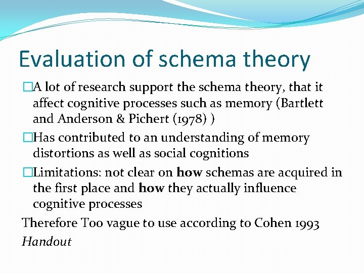 Evaluation of schema theory �A lot of research support the schema theory, that it