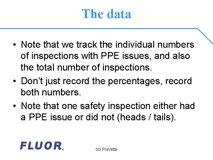 The data • Note that we track the individual numbers of inspections with PPE