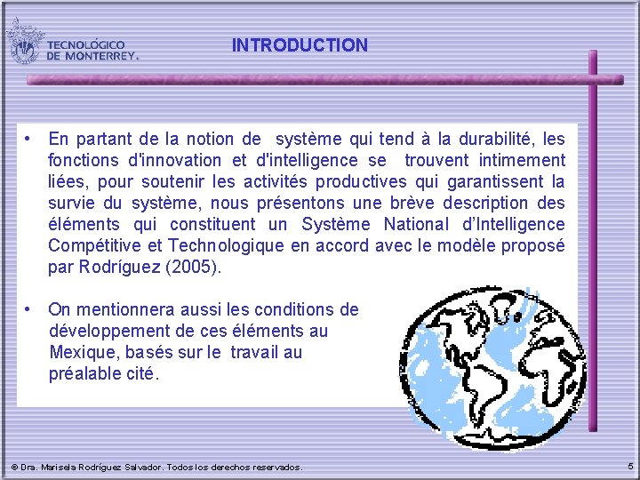 INTRODUCTION • En partant de la notion de système qui tend à la durabilité,