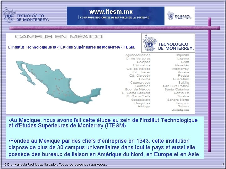 www. itesm. mx L'Institut Technologique et d'Études Supérieures de Monterrey (ITESM) • Au Mexique,