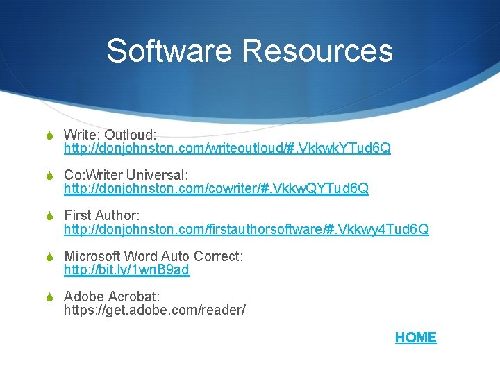 Software Resources S Write: Outloud: http: //donjohnston. com/writeoutloud/#. Vkkwk. YTud 6 Q S Co: