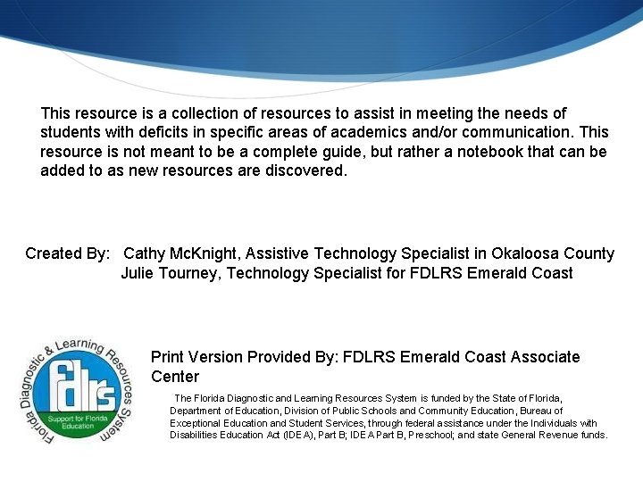 This resource is a collection of resources to assist in meeting the needs of